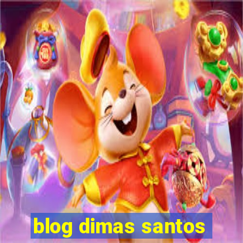 blog dimas santos